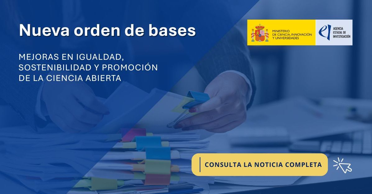 Nueva orden de bases reguladoras para la concesión de ayudas de la Agencia Estatal de Investigación